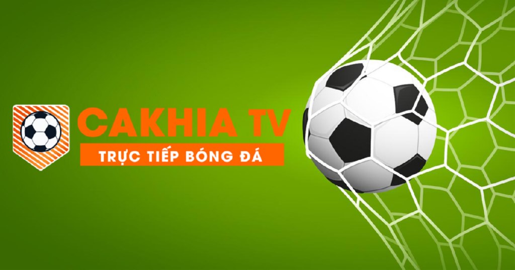 Cakhia TV trực tiếp – Kênh trực tiếp bóng đá hấp dẫn nhất