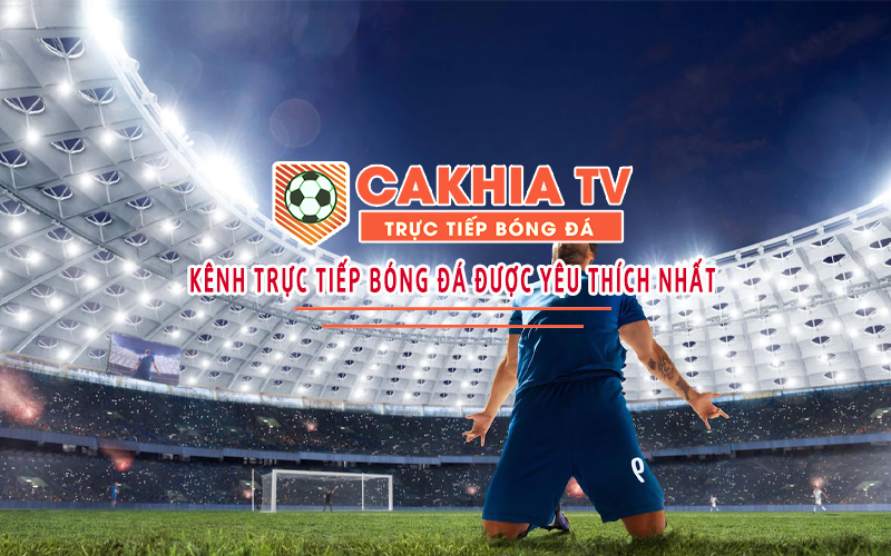 Giao diện trực tiếp bóng đá thiết kế dễ nhìn của Cakhia TV
